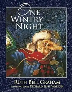 One Wintry Night: A Classic Retelling of the Christmas Story, from Creation to the Resurrection