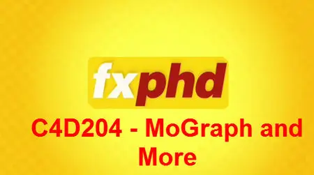 FXPHD C4D204 - MoGraph and More [repost]