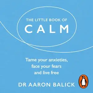 «The Little Book of Calm» by Aaron Balick