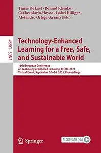 Technology-Enhanced Learning for a Free, Safe, and Sustainable World