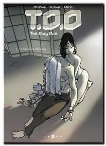 Morvan & Bengal - T.O.O The only one - Tome 1