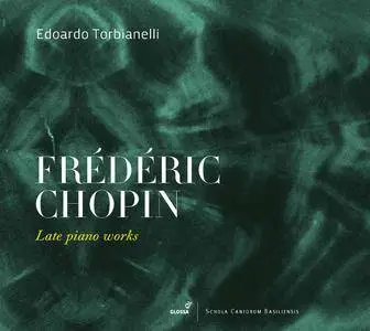 Edoardo Torbianelli - Chopin Late Piano Works (2018)