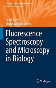 Fluorescence Spectroscopy and Microscopy in Biology