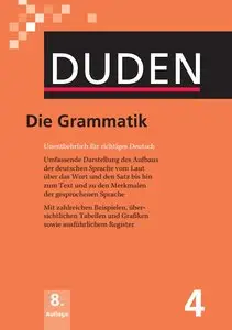Die Grammatik: Unentbehrlich für richtiges Deutsch: Band 4