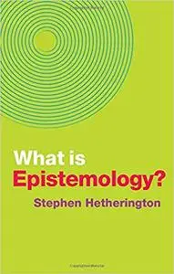 What is Epistemology?