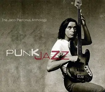 Jaco Pastorius - Punk Jazz (2003) [2CDs] {Warner/Rhino}