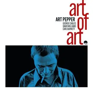 Art Pepper, George Cables,  David Williams & Carl Burnett - Art Of Art (Remastered) (2024)