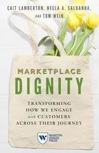 Marketplace Dignity: Transforming How We Engage with Customers Across Their Journey