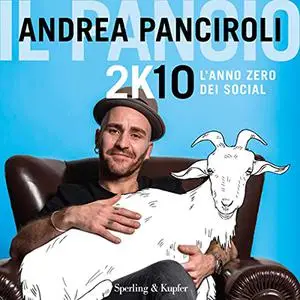 «2K10꞉ L'anno zero dei social» by Andrea Panciroli