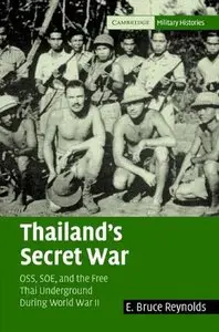 Thailand's Secret War: OSS, SOE and the Free Thai Underground During World War II (Repost)