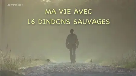 (Arte) Ma vie avec 16 dindons sauvages (2015)