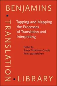 Tapping and Mapping the Processes of Translation and Interpreting: Outlooks on Empirical Research