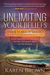 «Unlimiting Your Beliefs» by Karen Brown