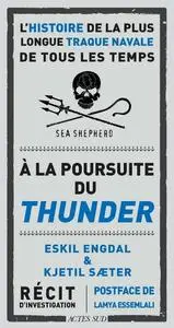 Eskil Engdal, Kjetil Sæter, "À la poursuite du Thunder: L'histoire de la plus longue traque navale de tous les temps"