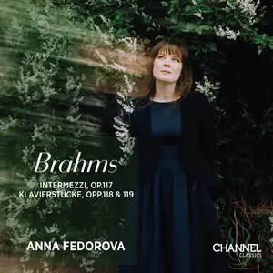 Anna Fedorova - Brahms: Intermezzi, Op. 117 - Klavierstücke, Opp. 118 & 119 (2026)