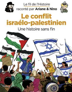 Le Fil De L'histoire Raconté Par Ariane & Nino - Tome 32 - Le Conflit Israélo-Palestinien