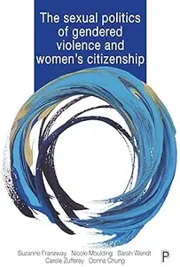 The Sexual Politics of Gendered Violence and Women's Citizenship