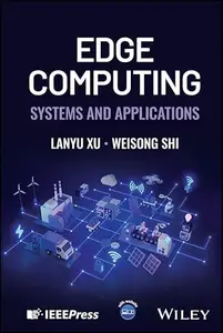 Edge Computing: Systems and Applications