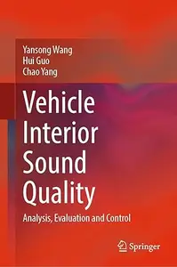 Vehicle Interior Sound Quality: Analysis, Evaluation and Control (Repost)