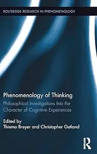 Phenomenology of Thinking: Philosophical Investigations into the Character of Cognitive Experiences