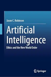 Artificial Intelligence: Ethics and the New World Order