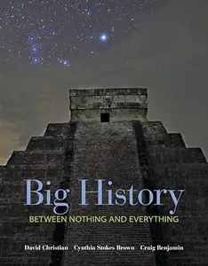 Big History: Between Nothing and Everything (Repost)