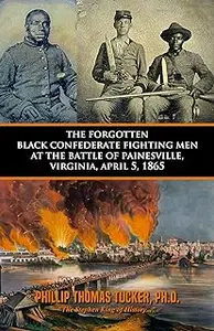 The Forgotten Black Confederate Fighting Men at the Battle of Painesville, Virginia, April 5, 1865