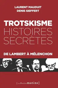 Laurent Mauduit, Denis Sieffert, "Trotskisme : Histoires secrètes"