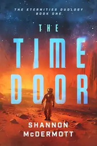 The Time Door (Volume 1) (The Eternities)