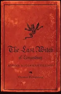 The Last Witch of Langenburg: Murder in a German Village