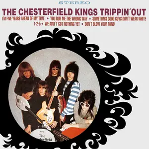 The Chesterfield Kings - Trippin' Out (1997/2024) [Official Digital Download]
