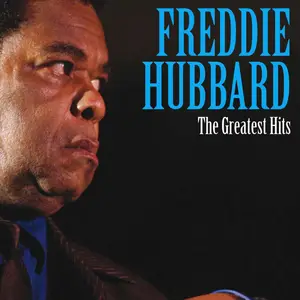 Freddie Hubbard - The Greatest Hits (Remastered) (2025) [Official Digital Download]