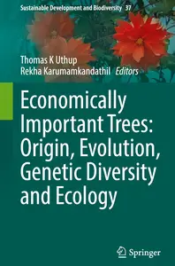 Economically Important Trees: Origin, Evolution, Genetic Diversity and Ecology