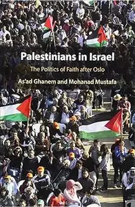 Palestinians in Israel: The Politics of Faith after Oslo