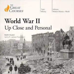 World War II: Up Close and Personal [TTC Audio] (Repost)