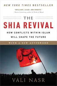 The Shia Revival: How Conflicts Within Islam Will Shape the Future, Updated Edition
