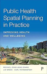 Public Health Spatial Planning in Practice: Improving Health and Wellbeing