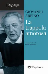 Giovanni Arpino - La trappola amorosa