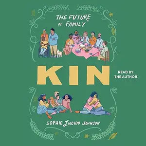 Kin: The Future of Family [Audiobook]