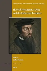 The Old Testament, Calvin, and the Reformed Tradition