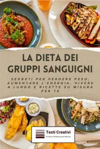 La Dieta dei Gruppi Sanguigni - Testi Creativi