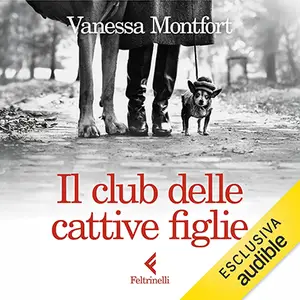 «Il club delle cattive figlie» by Vanessa Monfort
