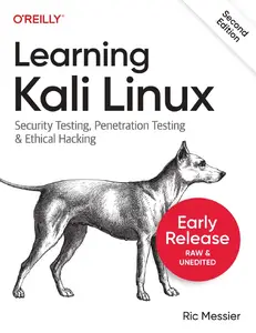 Learning Kali Linux, Second Edition (4th Early Release)