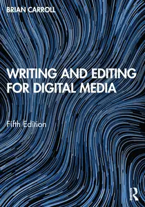 Writing and Editing for Digital Media (5th Edition)