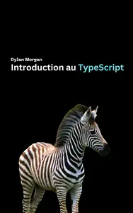 Dylan Morgan, "Introduction au TypeScript"