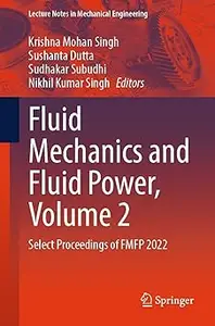 Fluid Mechanics and Fluid Power, Volume 2: Select Proceedings of FMFP 2022