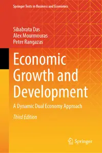 Economic Growth and Development: A Dynamic Dual Economy Approach (Springer Texts in Business and Economics)