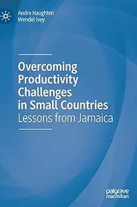 Overcoming Productivity Challenges in Small Countries: Lessons from Jamaica