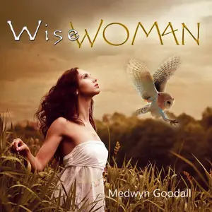 Medwyn Goodall - Wise Woman (2024)