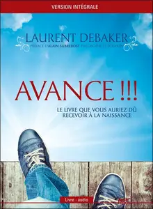 Laurent Debaker, "Avance !!!: Le livre que vous auriez dû recevoir à la naissance"